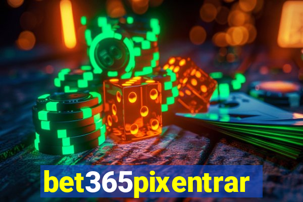 bet365pixentrar