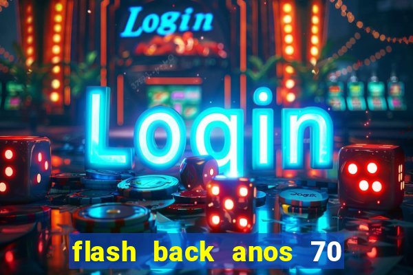 flash back anos 70 80 90 download gratis