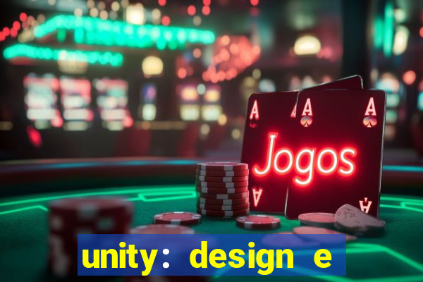 unity: design e desenvolvimento de jogos pdf