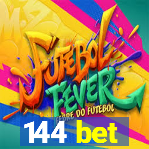 144 bet