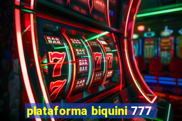 plataforma biquini 777