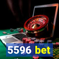 5596 bet