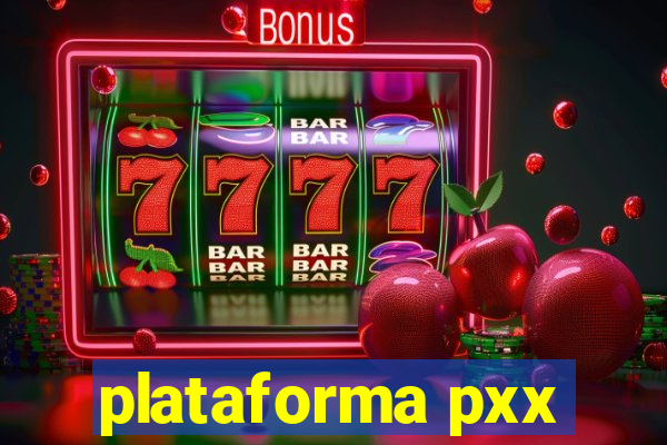 plataforma pxx