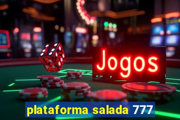 plataforma salada 777