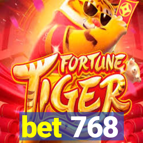 bet 768