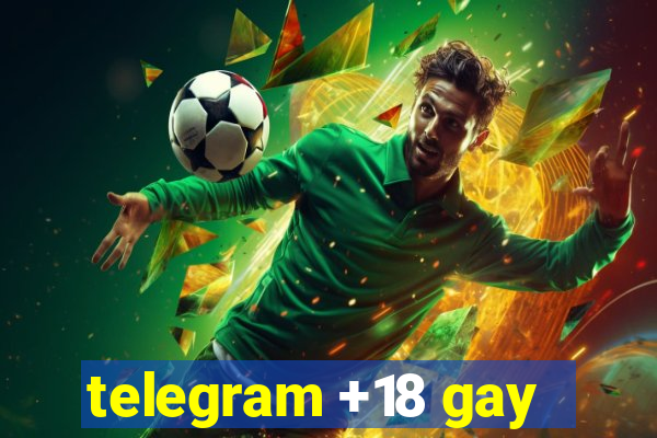 telegram +18 gay