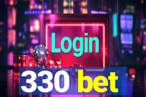 330 bet