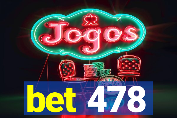 bet 478