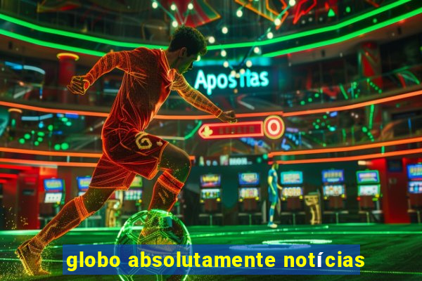 globo absolutamente notícias