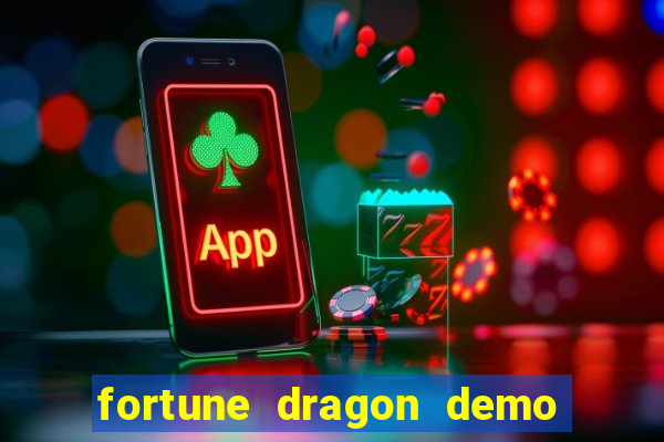 fortune dragon demo grátis com ganho certo