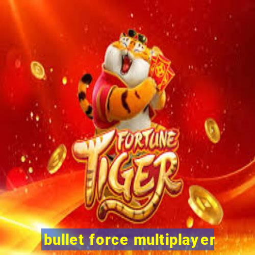 bullet force multiplayer