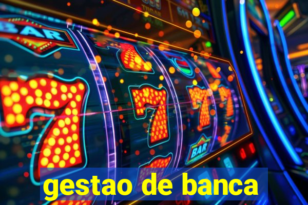 gestao de banca