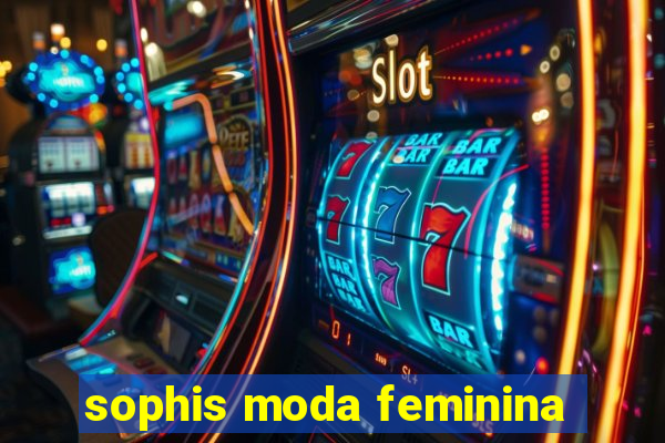 sophis moda feminina