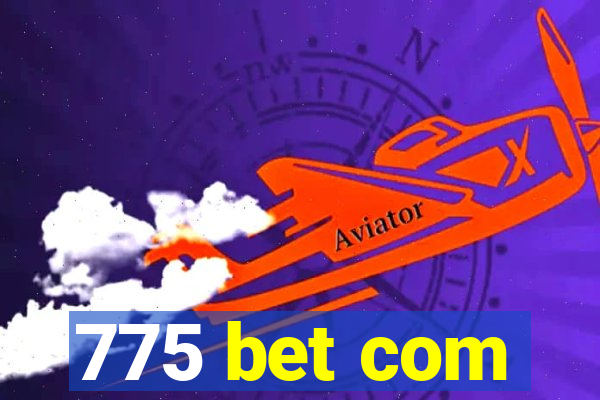 775 bet com