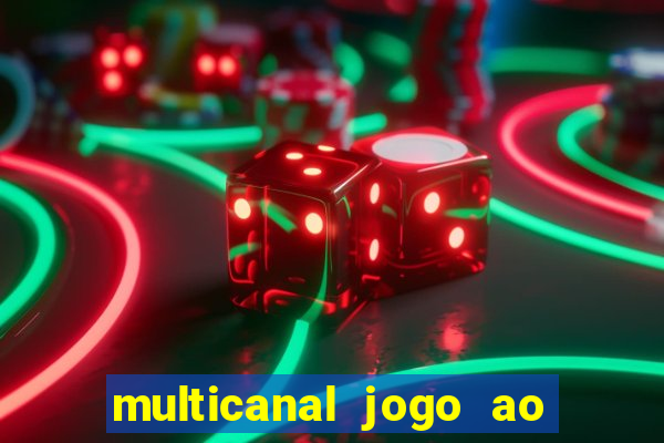 multicanal jogo ao vivo hd