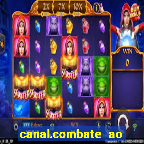 canal.combate ao vivo multicanais