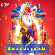 duda dias pelada