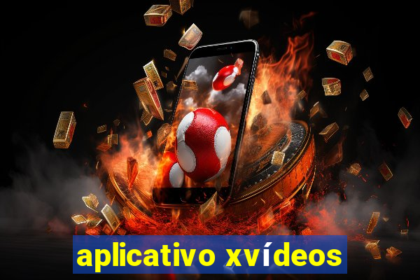 aplicativo xvídeos