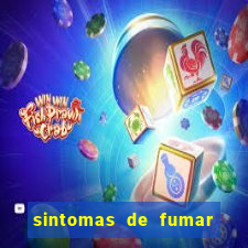 sintomas de fumar pela primeira vez