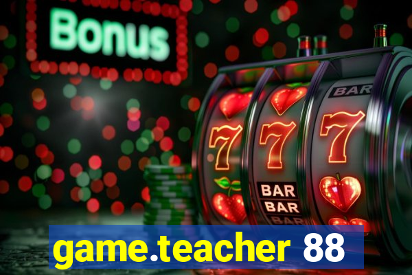 game.teacher 88