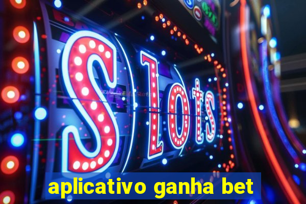 aplicativo ganha bet