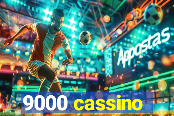 9000 cassino