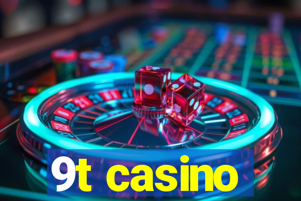 9t casino