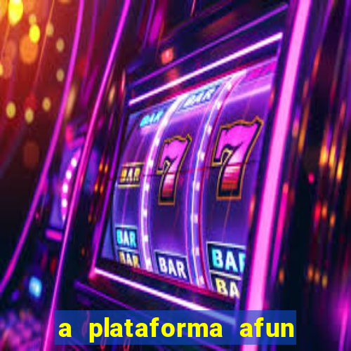 a plataforma afun paga mesmo