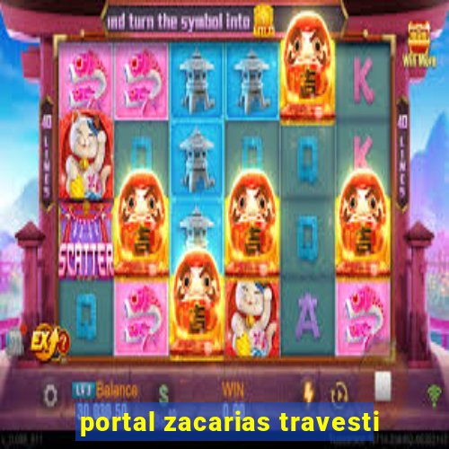 portal zacarias travesti