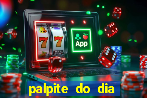 palpite do dia para hoje