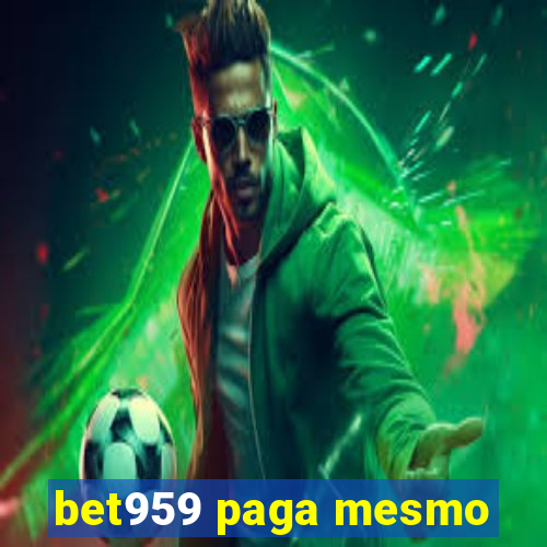 bet959 paga mesmo