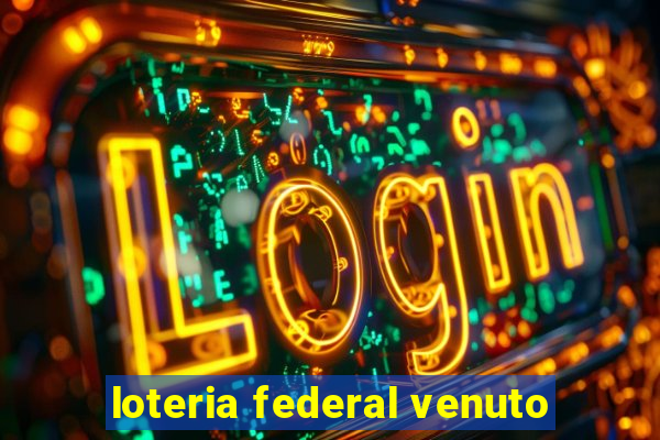 loteria federal venuto