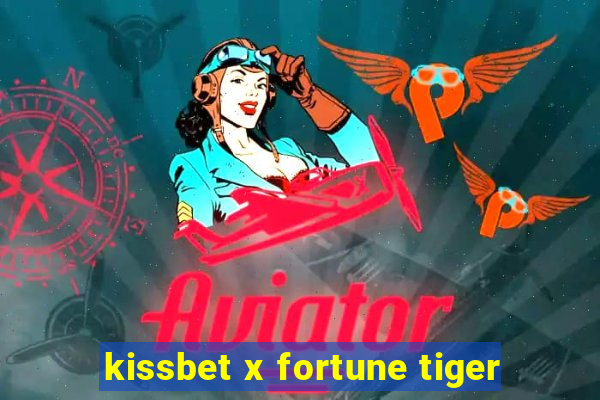 kissbet x fortune tiger