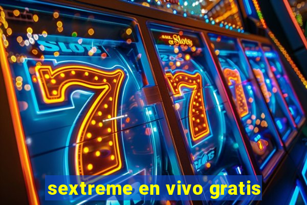 sextreme en vivo gratis