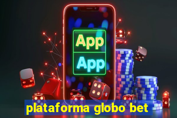 plataforma globo bet