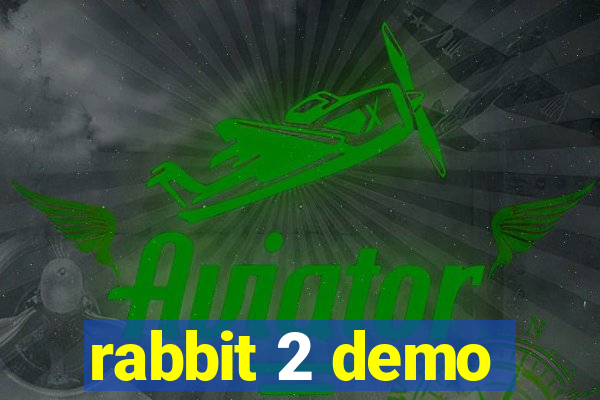 rabbit 2 demo