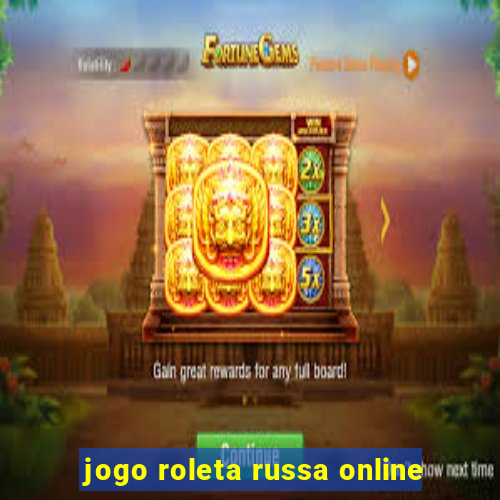 jogo roleta russa online