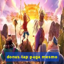 donus tap paga mesmo