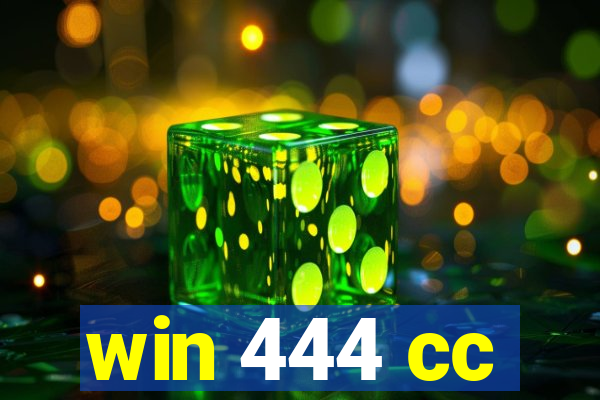 win 444 cc