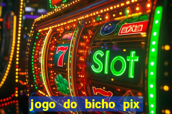 jogo do bicho pix da sorte