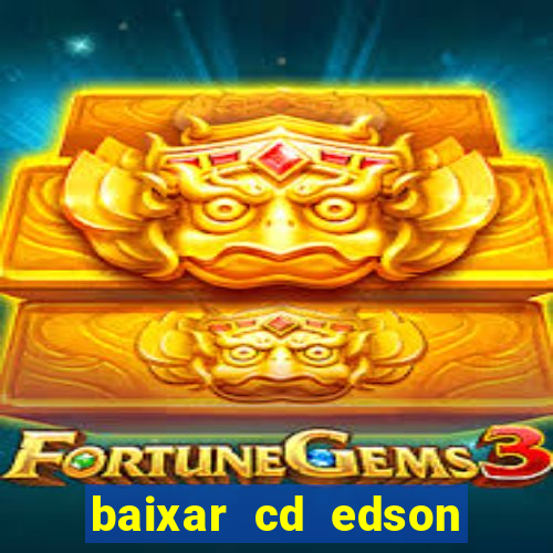 baixar cd edson gomes as 50 melhores