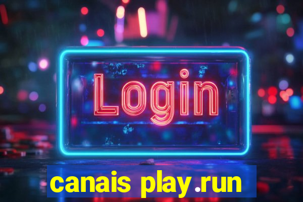 canais play.run