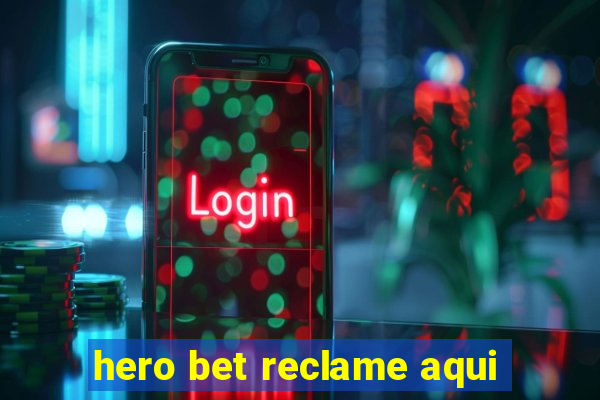 hero bet reclame aqui