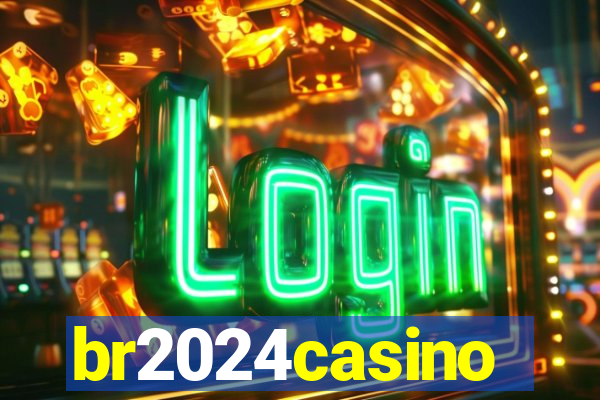 br2024casino