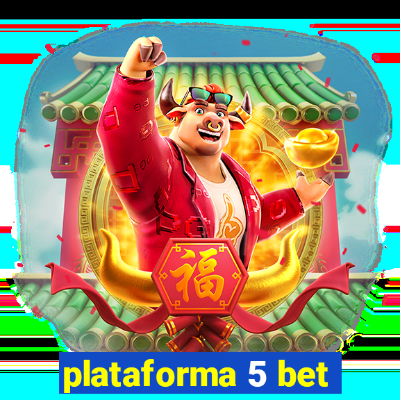 plataforma 5 bet