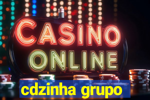 cdzinha grupo