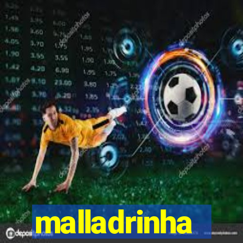 malladrinha