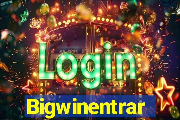 Bigwinentrar