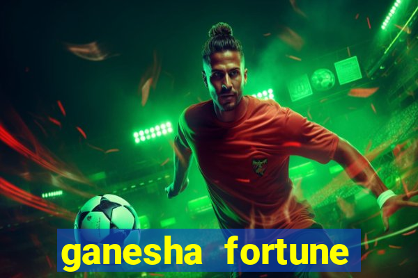 ganesha fortune minutos pagantes