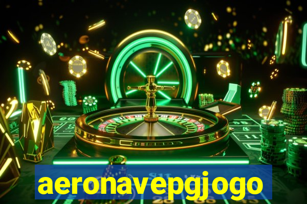 aeronavepgjogo